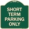 Signmission Short Term Parking Only Heavy-Gauge Aluminum Architectural Sign, 18" x 18", G-1818-22967 A-DES-G-1818-22967 - alternate 1